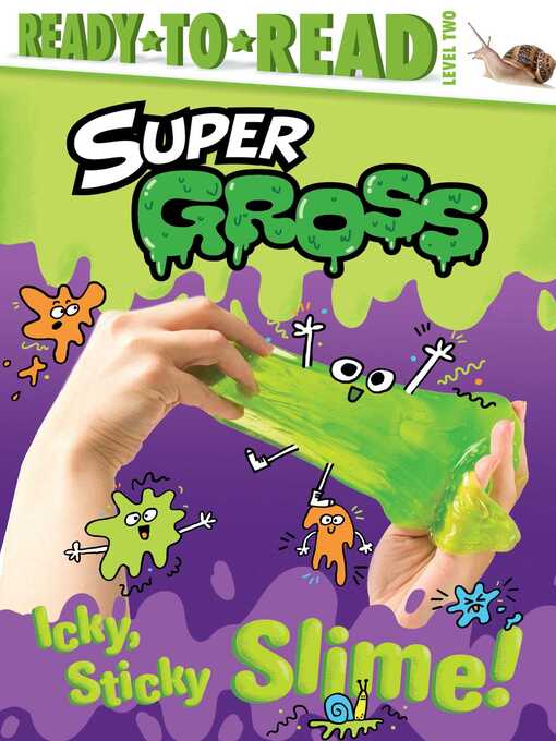 Title details for Icky, Sticky Slime! by Ximena Hastings - Available